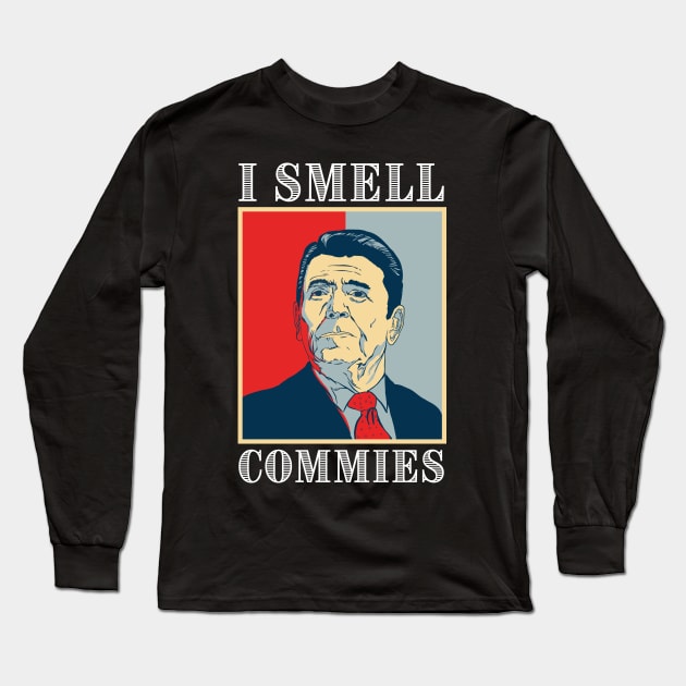 Funny Reagan I smell Commies 40th President USA Long Sleeve T-Shirt by qwertydesigns